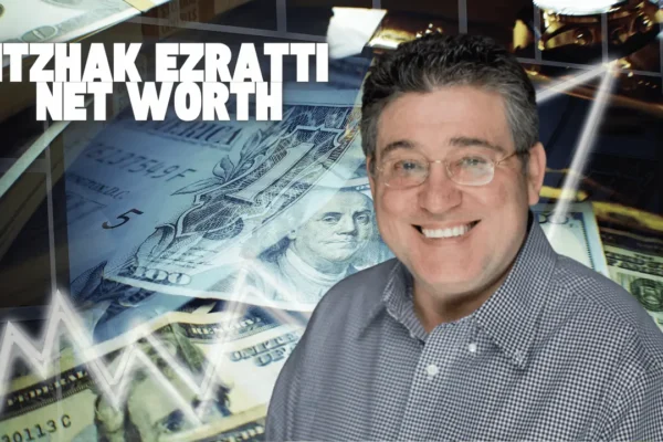 Itzhak Ezratti Net Worth