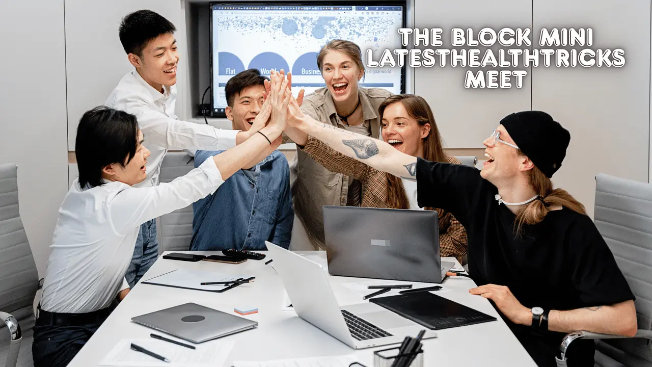 The Block Mini LatestHealthTricks Meet